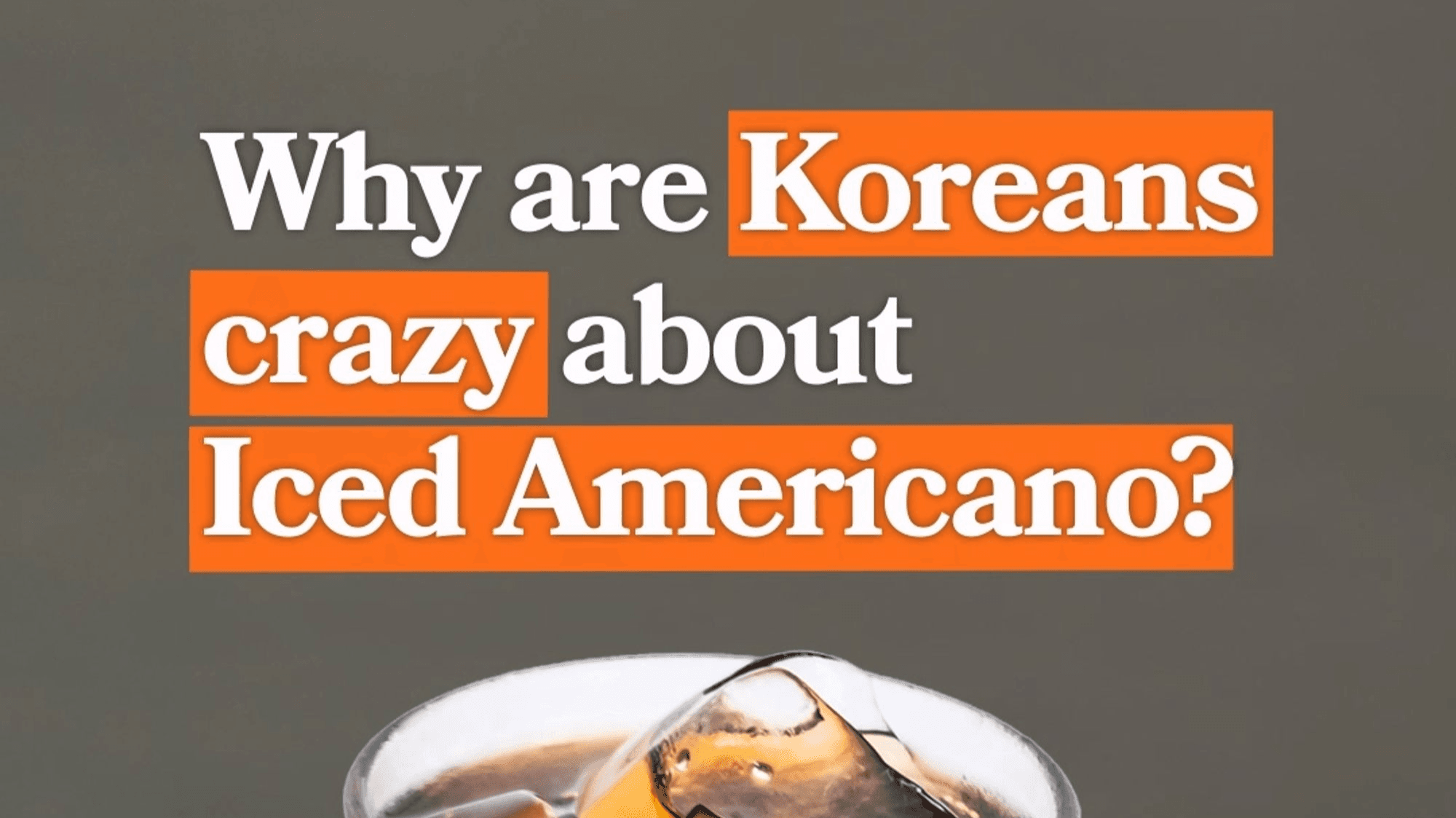 Why Are Koreans Crazy About Iced Americano?