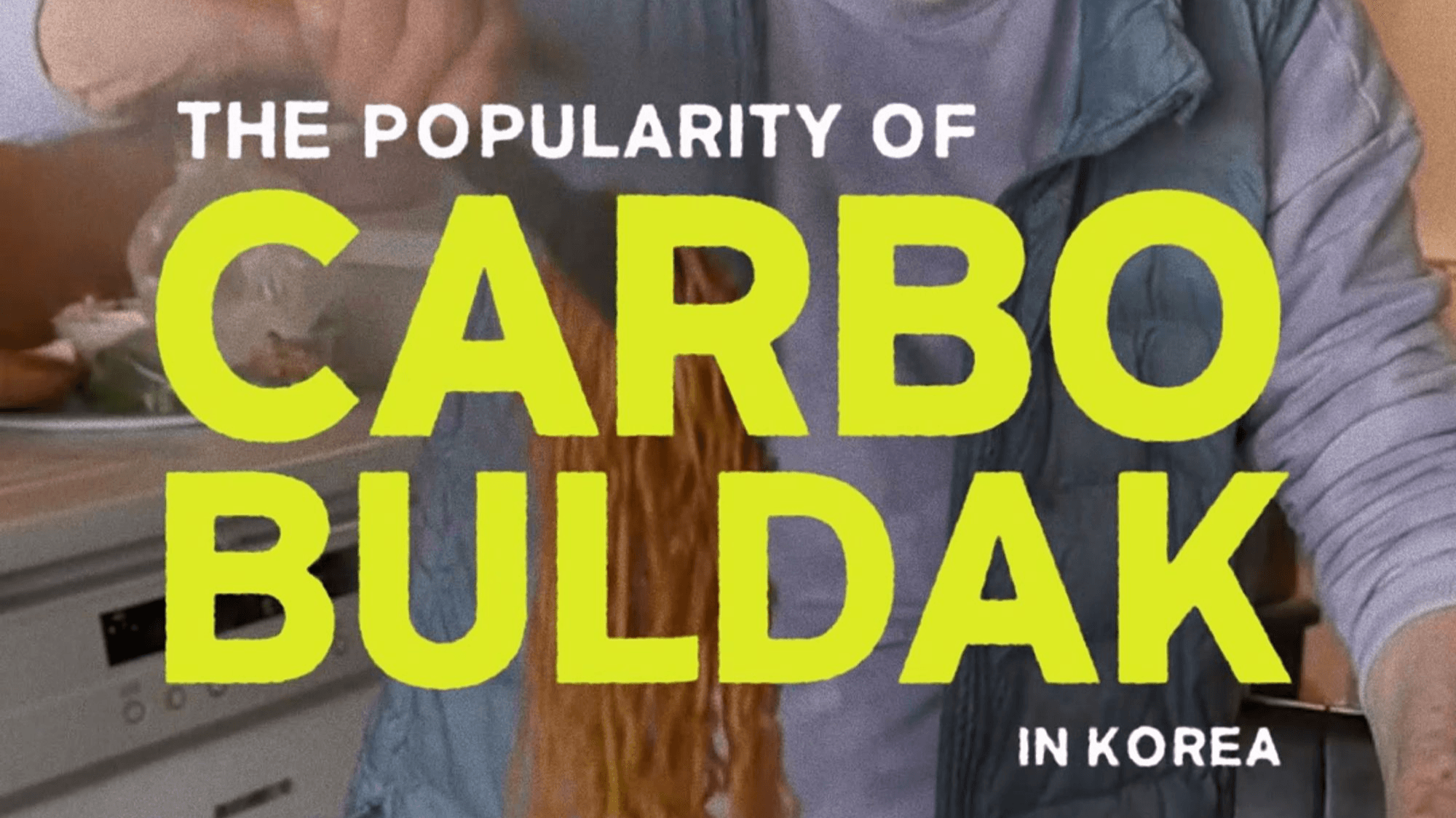 The Carbo Buldak Popularity
