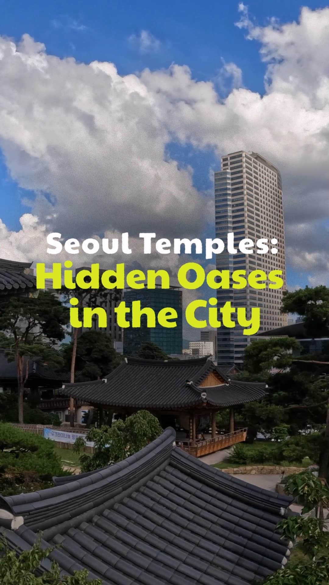 Oasis in the Concrete Jungle: The Beauty of Temples in Downtown Seoul