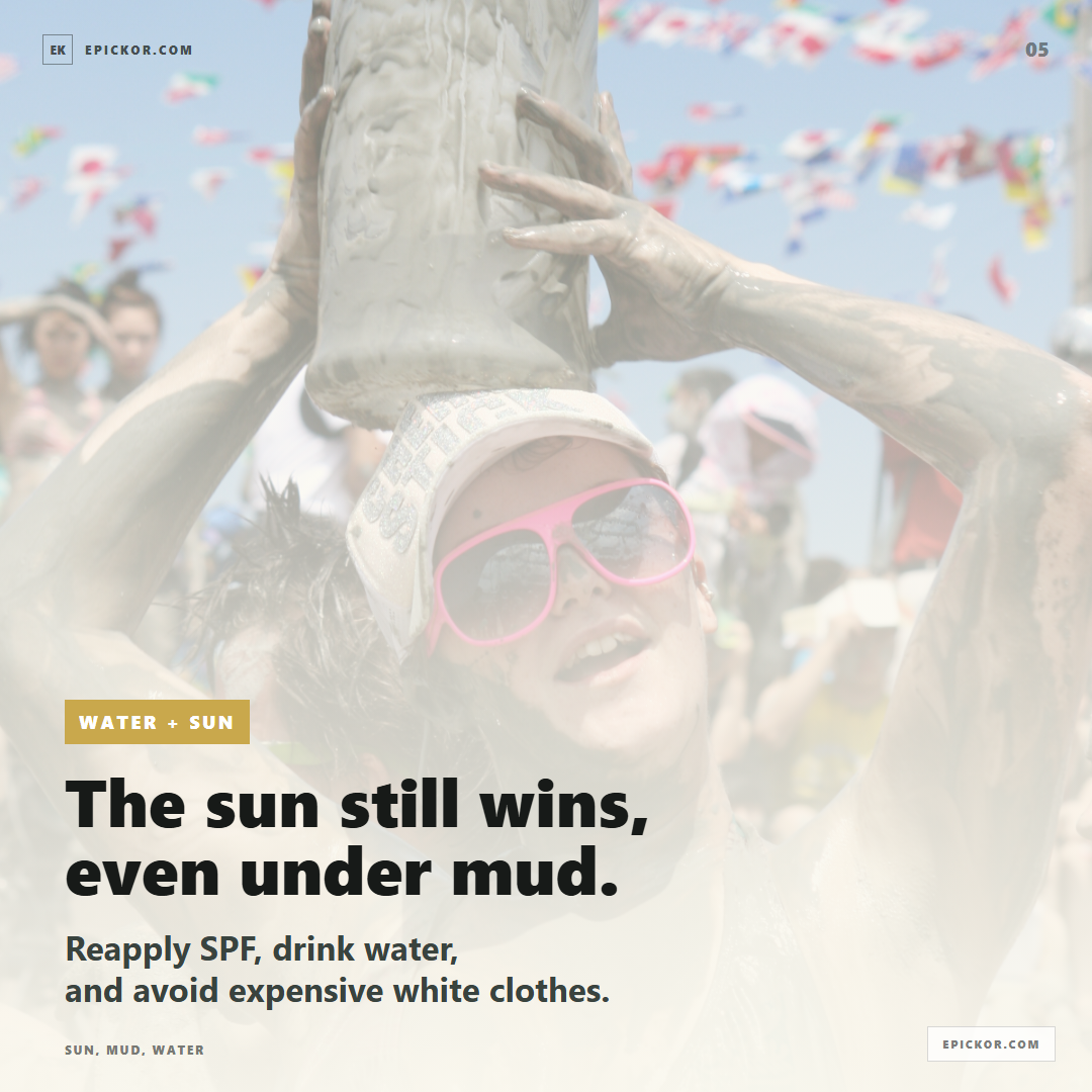 Sun, mud, water