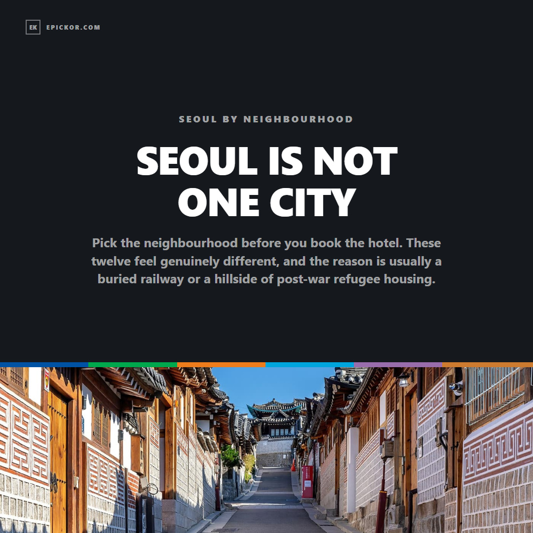 Seoul by Neighbourhood: Which One Is Actually Worth Your Afternoon guide cover
